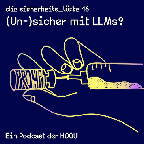 Das Bild zur Podcastepisode: (Un-)sicher mit LLMs?