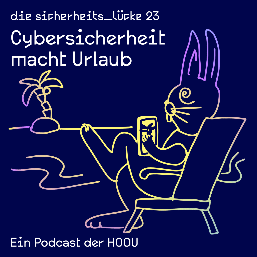 Das Bild zur Podcastepisode: Cybersicherheit macht Urlaub