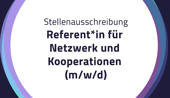 Stellenausschreibung Referentin für Netzwerk und Kooperation