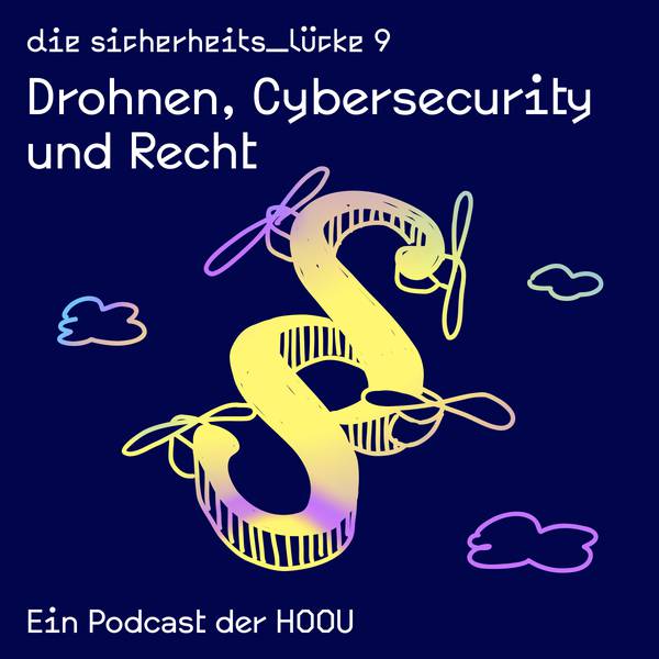 Das Bild zur Podcastepisode: Drohnen, Cybersecurity und Recht
