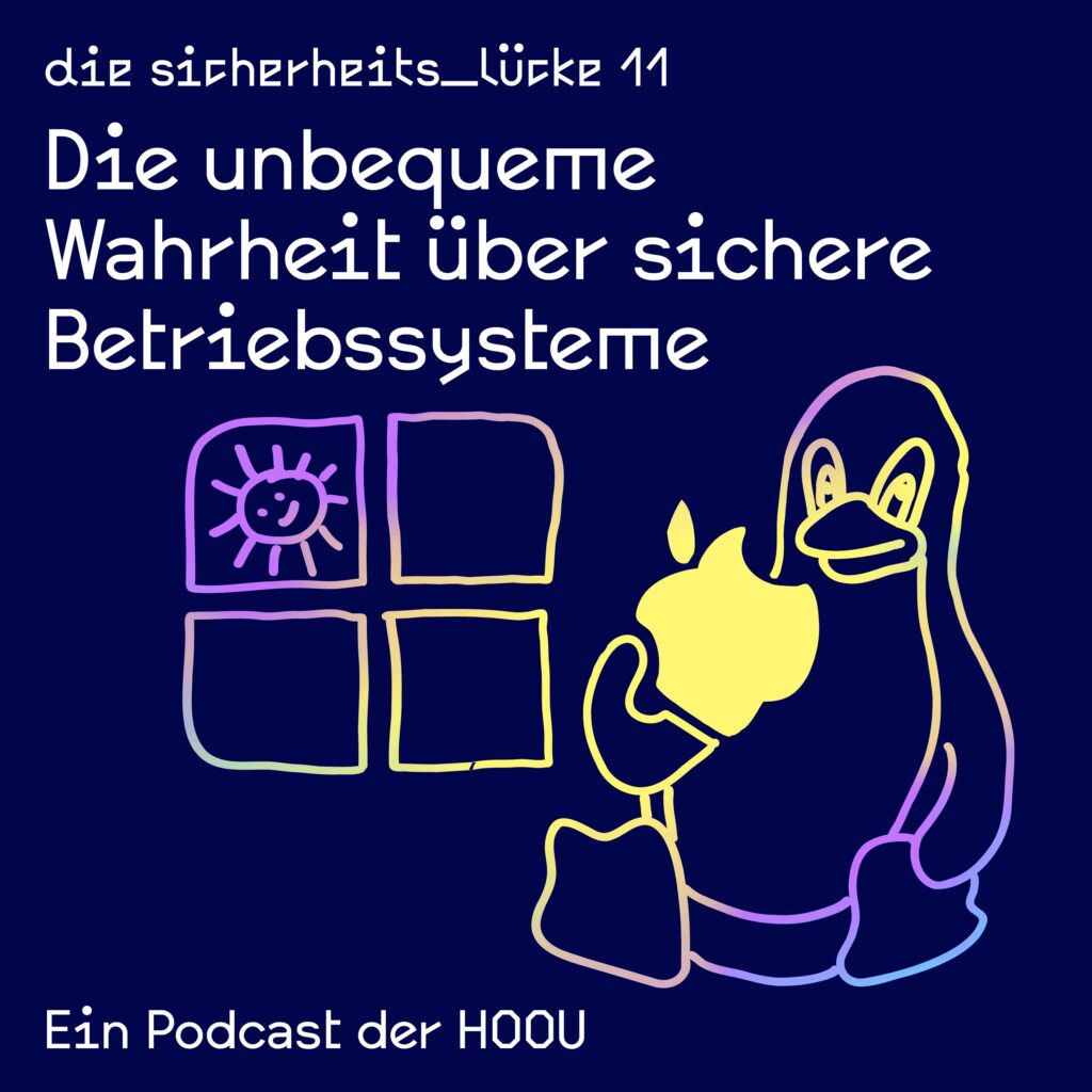 Das Bild zur Podcastepisode: macOS, Windows oder Linux? Die unbequeme Wahrheit über sichere Betriebssysteme