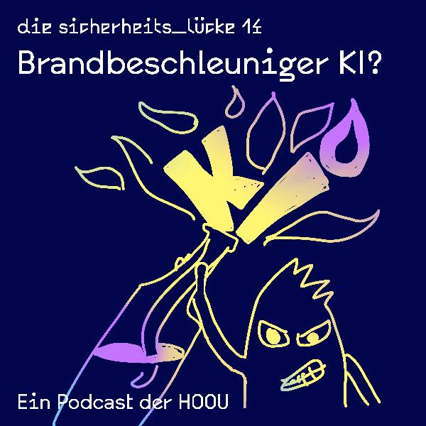 Das Bild zur Podcastepisode: Brandbeschleuniger KI?