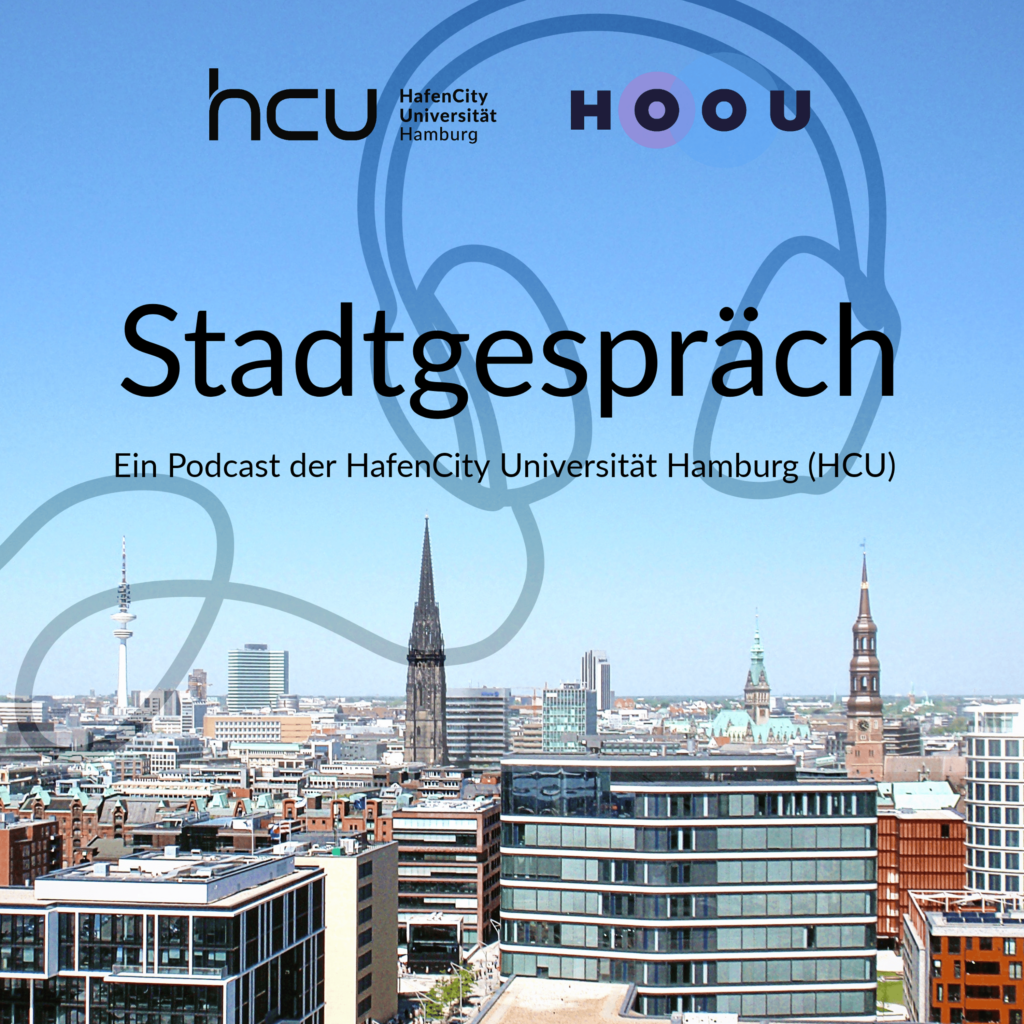 Ein Blick über Hamburg mit dem Schriftzug Stadtgespräch - Ein Podcast der HafenCity Universität Hamburg
