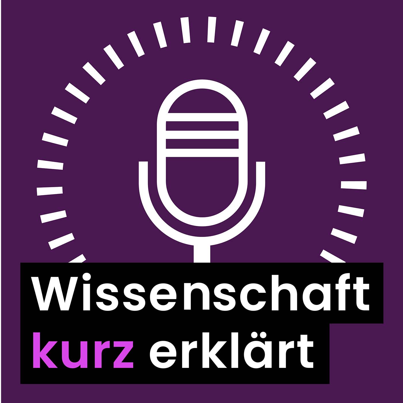 Podcast-Show: Wissenschaft kurz erklärt